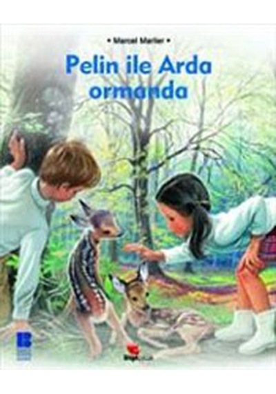 Pelin ile Arda Ormanda - Marcel Marlier - Bilge Kültür Sanat