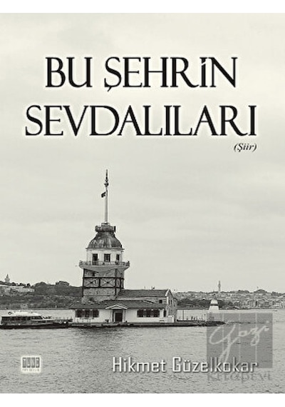Bu Şehrin Sevdalıları - Hikmet Güzelkokar - Tunç Yayıncılık