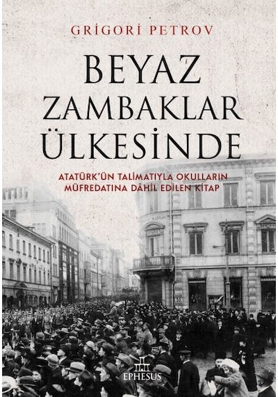 Beyaz Zambaklar Ülkesinde - Grigory Petrov - Ephesus Yayınları