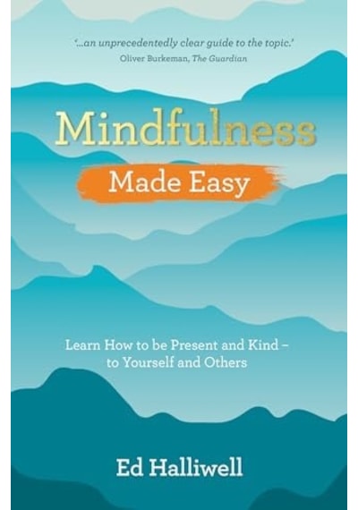 Mindfulness Made Easy: Learn How To Be Present And Kind To Yourself And Others 103 Ivory