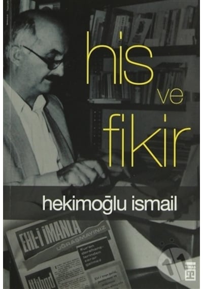 His ve Fikir - Hekimoğlu İsmail - Timaş Yayınları