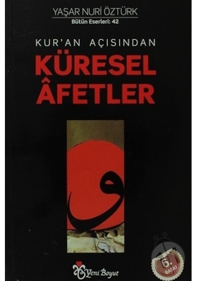 Kur'an Açısından Küresel Afetler - Yaşar Nuri Öztürk - Yeni Boyut