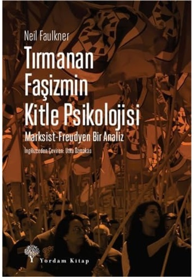 Tırmanan Faşizmin Kitle Psikolojisi: Marksist-freudyen Bir Analiz