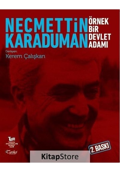 Necmettin Karaduman: Örnek Bir Devlet Adamı - Kerem Çalışkan - Tarihçi Kitabevi