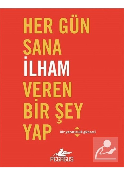Her Gün Sana İlham Veren Bir Şey Yap - Dian G. Smith