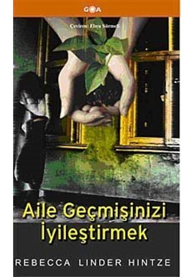 Aile Geçmişinizi İyileştirmek - Rebecca Linder Hintze - Goa