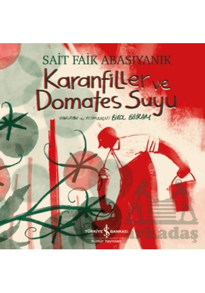 Karanfiller Ve Domates Suyu İş Bankası Kültür Yayınları