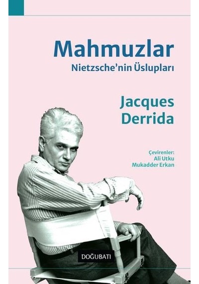 Mahmuzlar - Nietzsche'nin Üslupları - Jacques Derrida - Doğu Batı Yayınları