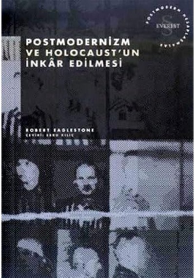 Postmodernizm Ve Holocaust'un İnkar Edilmesi: Postmodern Hesaplaşmalar
