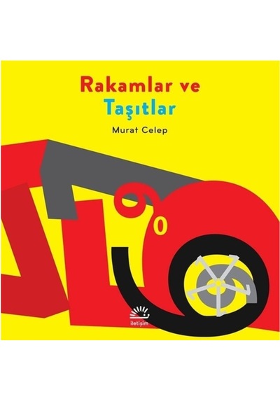 Rakamlar ve Taşıtlar Murat Celep Iletişim Yayınevi