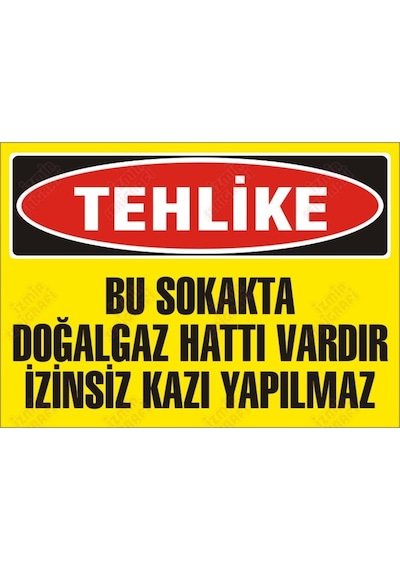 Bu Sokakta Doğalgaz Var.Izinsiz Kazı Çalışması Yapılmaz
