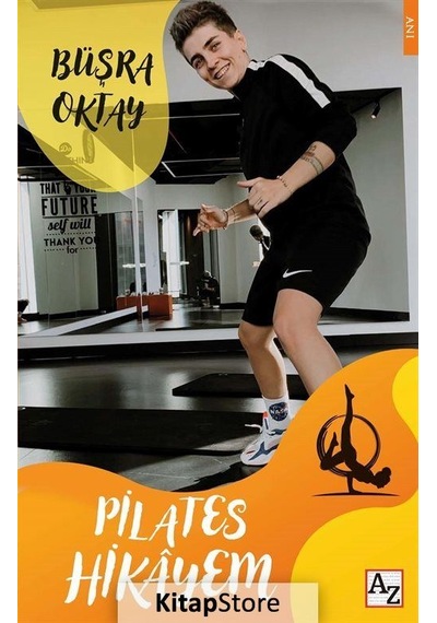 Pilates Hikayem - Büşra Oktay - Az Kitap