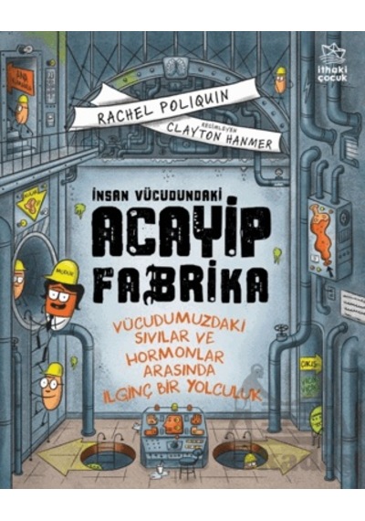 İnsan Vücudundaki Acayip Fabrika İthaki Çocuk Yayınları