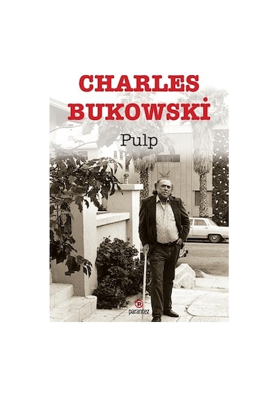 Pulp - Charles Bukowski - Parantez Gazetecilik ve Yayıncılık