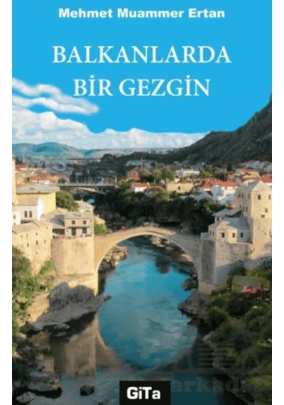 Balkanlarda Bir Gezgin Gita Yayınları