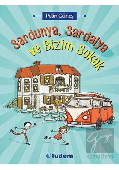 Tudem Yayınları - Sardunya, Sardalya ve Bizim Sokak