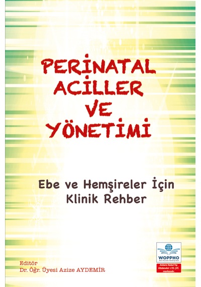Perinatal Aciller Ve Yo Netimi: Ebe Ve Hems İreler I C İn Klinik Rehber
