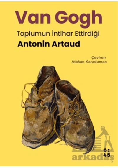 Van Gogh Toplumun İntihar Ettirdiği Altıkırkbeş Yayınları