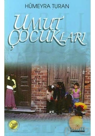 Umut Çocukları - Hümeyra Turan - Kariyer Yayınları