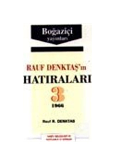 Rauf Denktaş'ın Hatıraları 3. Cilt - Rauf Denktaş - Boğaziçi Yayınları