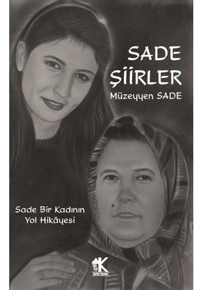 Sade Şiirler - Sade Bir Kadının Yol Hikayesi - Müzeyyen Sade - Korkut Yayınları