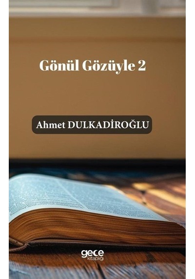 Gönül Gözüyle 2 - Ahmet Dulkadiroğlu - Gece Kitaplığı