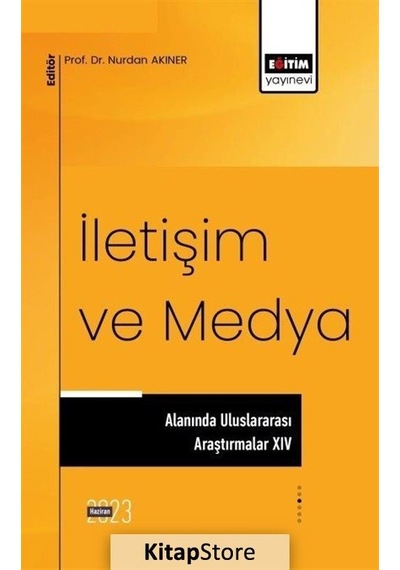 İletişim ve Medya Alanında Uluslararası Araştırmalar - 14- Eğitim Yayınevi