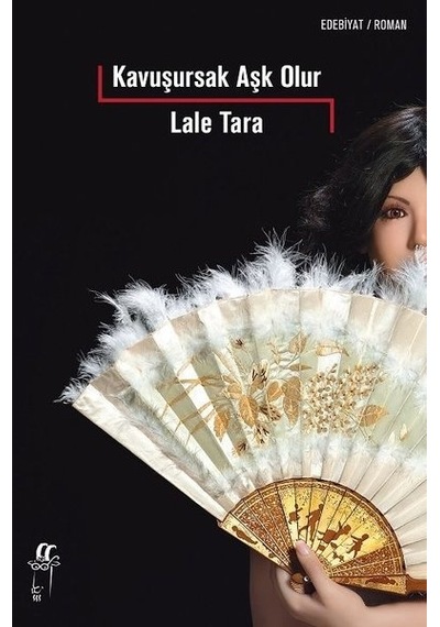 Kavuşursak Aşk Olur - Lale Tara - Oğlak Yayıncılık