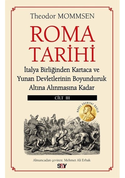 Roma Tarihi Cilt 3 - İtalya Birliğinden Kartaca ve Yunan Devletlerinin Boyunduruk Altına Alınmasına - Theodor Mommsen - Say Yayınları Roma Tarihi Cilt 3 - İtalya Birliğinden Kartaca ve Yunan Devletlerinin Boyunduruk Altına Alınmasına - Theodor Mommsen - Say Yayınları