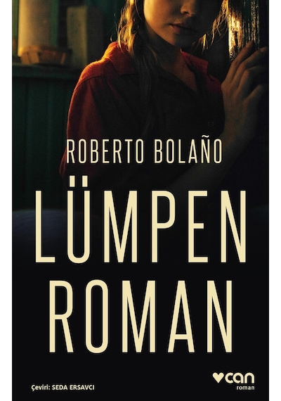 Lümpen Roman - Roberto Bolano - Can Yayınları