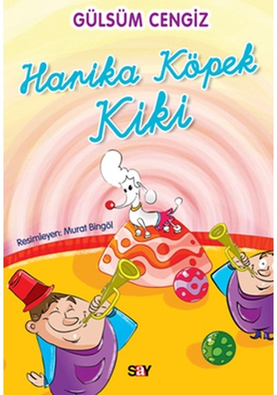 Tırtıl Yayınları 2 - Harika Köpek Kiki- Say Yayınları