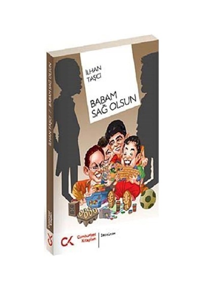 Babam Sağ Olsun - İlhan Taşcı - Cumhuriyet Kitapları