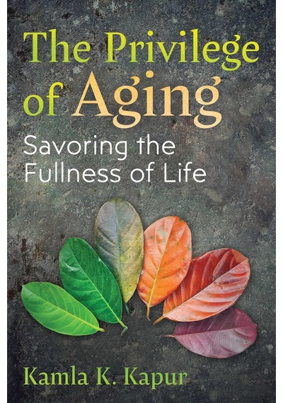 The Privilege Of Aging: Savoring The Fullness Of Life