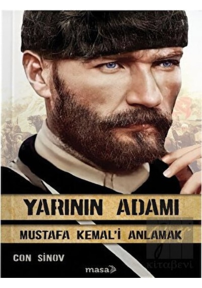 Yarının Adamı Mustafa Kemal'i Anlamak - Con Sinov - Masa Kitap