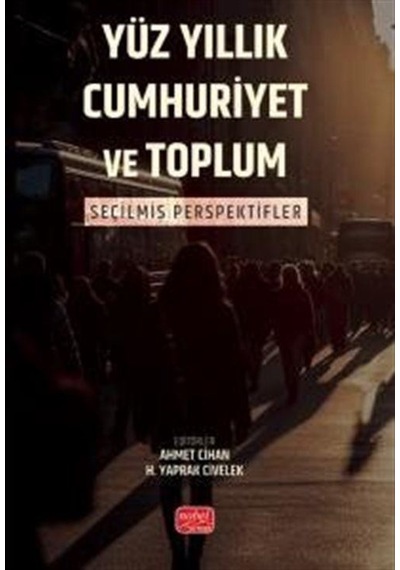 Yüz Yıllık Cumhurıyet Ve Toplum / Kolektif