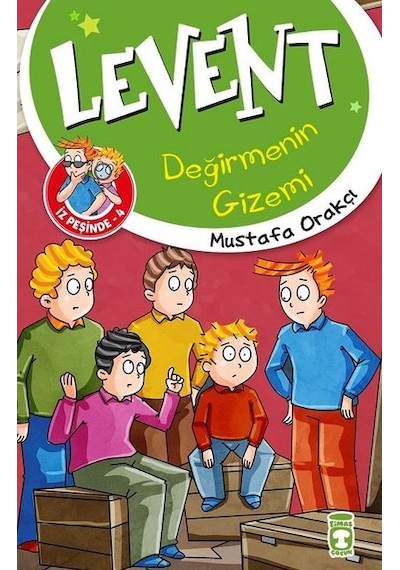 Levent Değirmenin Gizemi-Levent İz Peşinde 4 - Mustafa Orakçı - Timaş Çocuk
