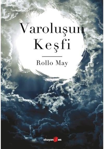 Varoluşun Keşfi - Rollo May - Okuyan Us Yayınları