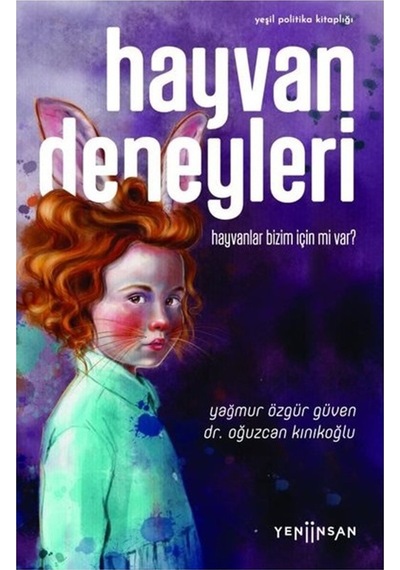 Hayvan Deneyleri: Hayvanlar Bizim İçin mi var? - Oğuzcan Kınıkoğlu - Yeni İnsan Yayınevi