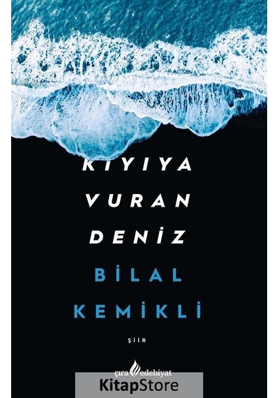 Kıyıya Vuran Deniz - Bilal Kemikli - Çıra Yayınları