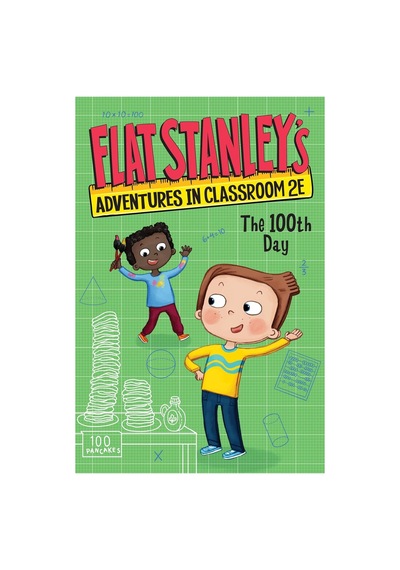 Flat Stanley's Adventures İn Classroom 2e 3: The 100th Day