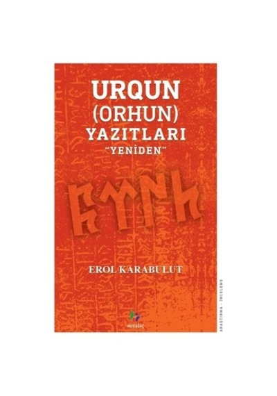 Urgun Yazıtları'nın Yeniden İncelenmesi Ve Önemi