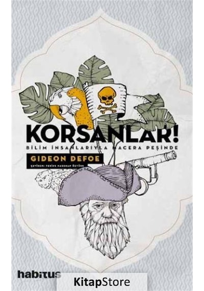 Korsanlar! Bilim İnsanlarıyla Macera Peşinde - Gideon Defoe - Habitus Kitap