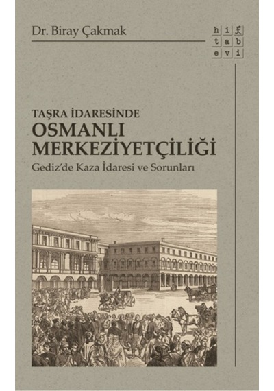 Taşra Idaresinde Osmanlı Merkeziyetçiliği