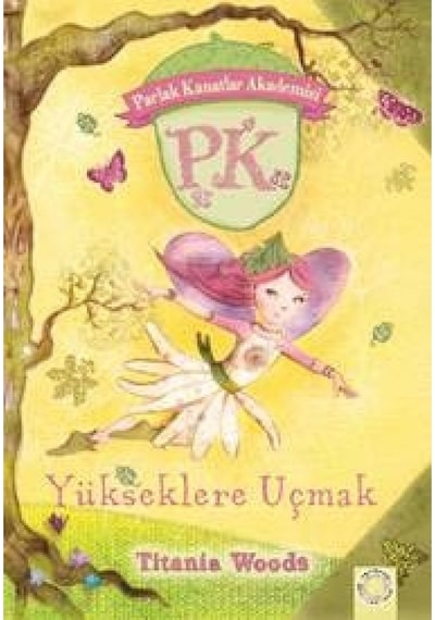 Yükseklere Uçmak  - Parlak Kanatlar Akademisi - Tiania Woods - Artemis Çocuk