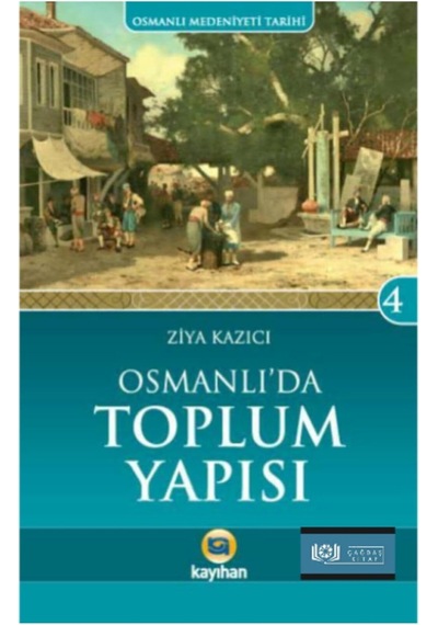 Osmanlı Medeniyeti Tarihi-4 Osmanlı' Da Toplum Yapısı