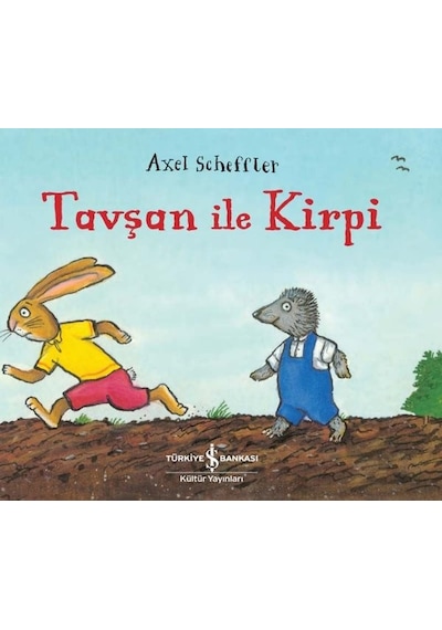 Tavşan ile Kirpi - Axel Scheffler - İş Bankası Kültür Yayınları
