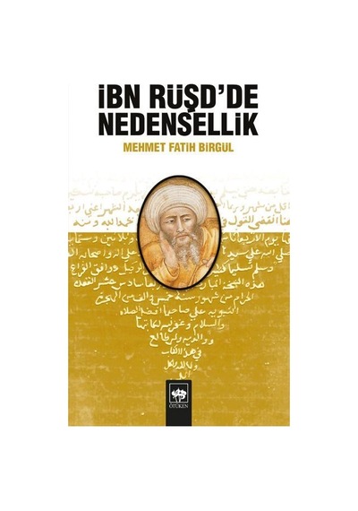 İbn Rüşd'de Nedensellik - Fatih Birgül - Ötüken Neşriyat