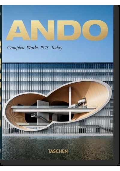 Ando. Complete Works 1975 - Today 40th Ed. - Philip Jodidio - Taschen