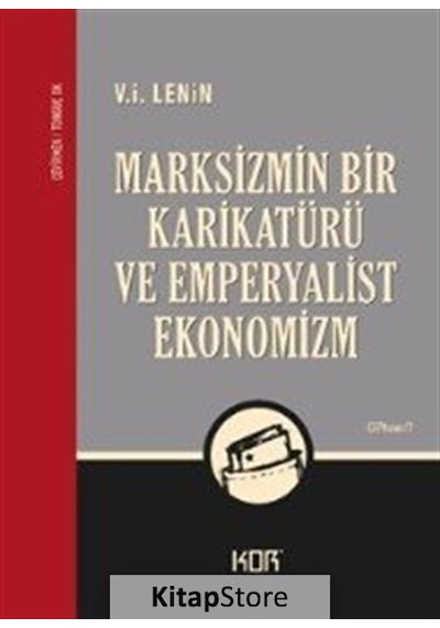 Marksizmin Bir Karikatürü ve Emperyalist Ekonomizm - I. Lenin - Kor Kitap