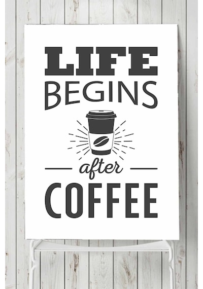 Life Begins After Coffee Kahve Mutfak Poster